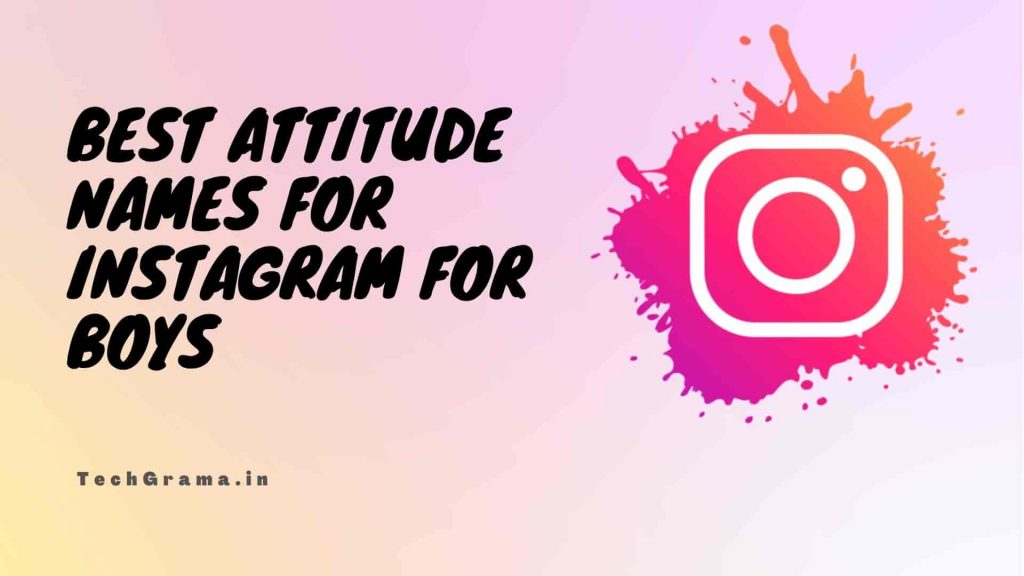830+ Best Attitude Names For Instagram For Boys (2024) – TechGrama