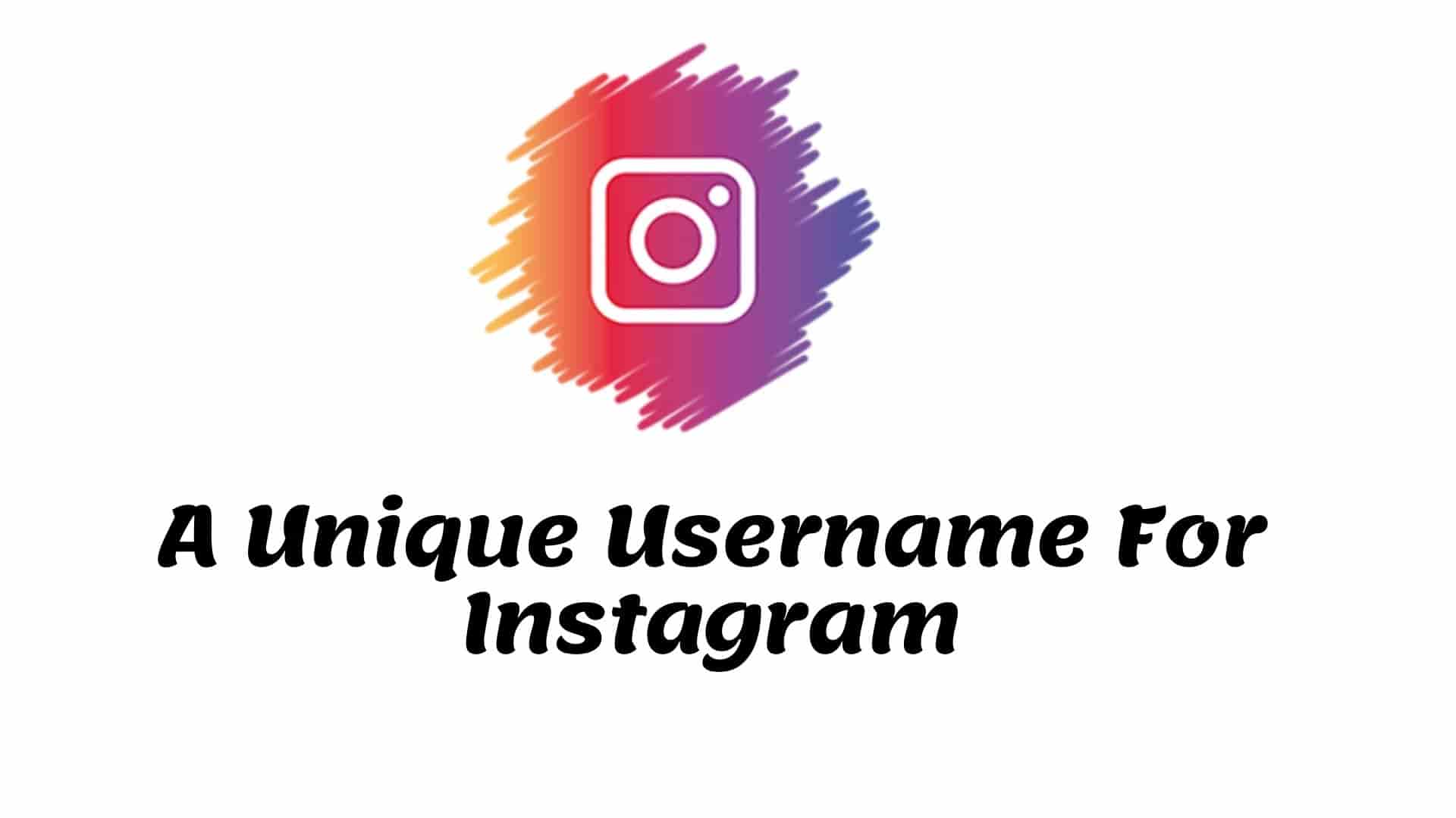 Best Unique Username Ideas For Instagram, Unique Instagram Username, A Unique Username For Instagram, Unique Names For Insta ID, Unique Instagram Names, Unique Username For Insta, Unique Username For Instagram For Girls & Boys