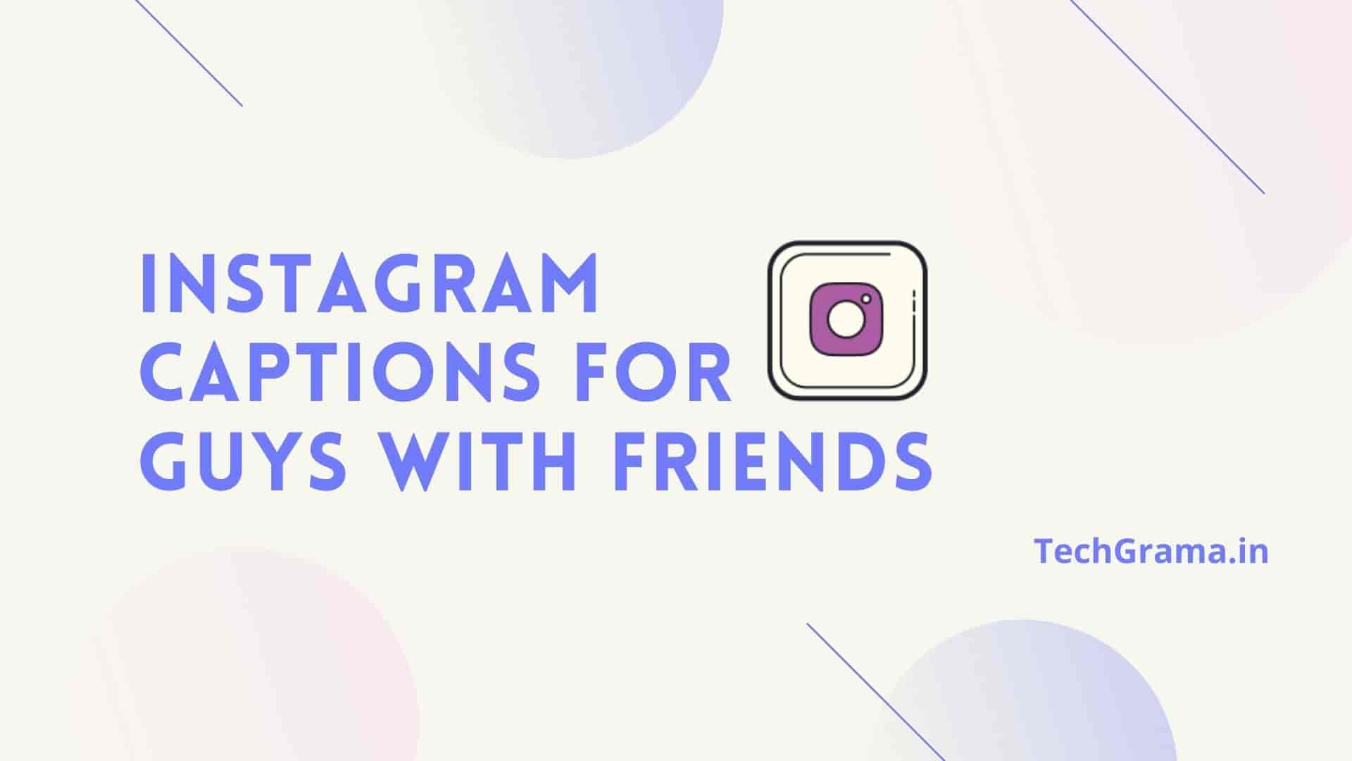 instagram captions for guys with friends, Instagram Captions For Guys, short instagram captions for guys, Best Instagram Captions For Guys, Classy Captions For Guys, Cool Instagram Captions For Guys, Good Instagram Captions For Guys, Cute Instagram Captions For Guys, Badass Instagram Captions For Guys, Guys Captions For Instagram, instagram captions for guys selfies, instagram picture captions for guys