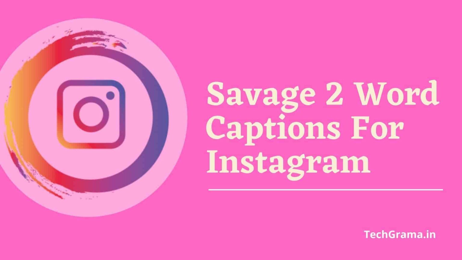 【270+NEW】 Best Two Word Captions For Instagram (2024) – TechGrama