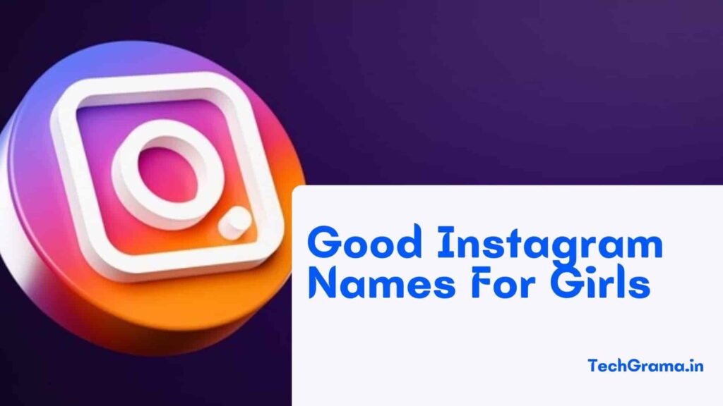 1200+ New Best Instagram Names For Girls (2024) – TechGrama