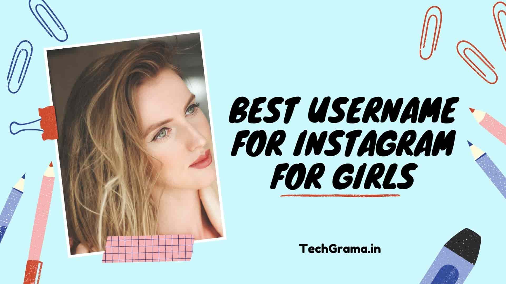 970+ Unique & Best Username For Instagram For Girls {2024} – TechGrama
