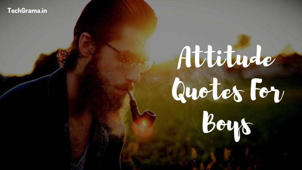 410+ New Best Attitude Quotes And Captions For Boys – TechGrama