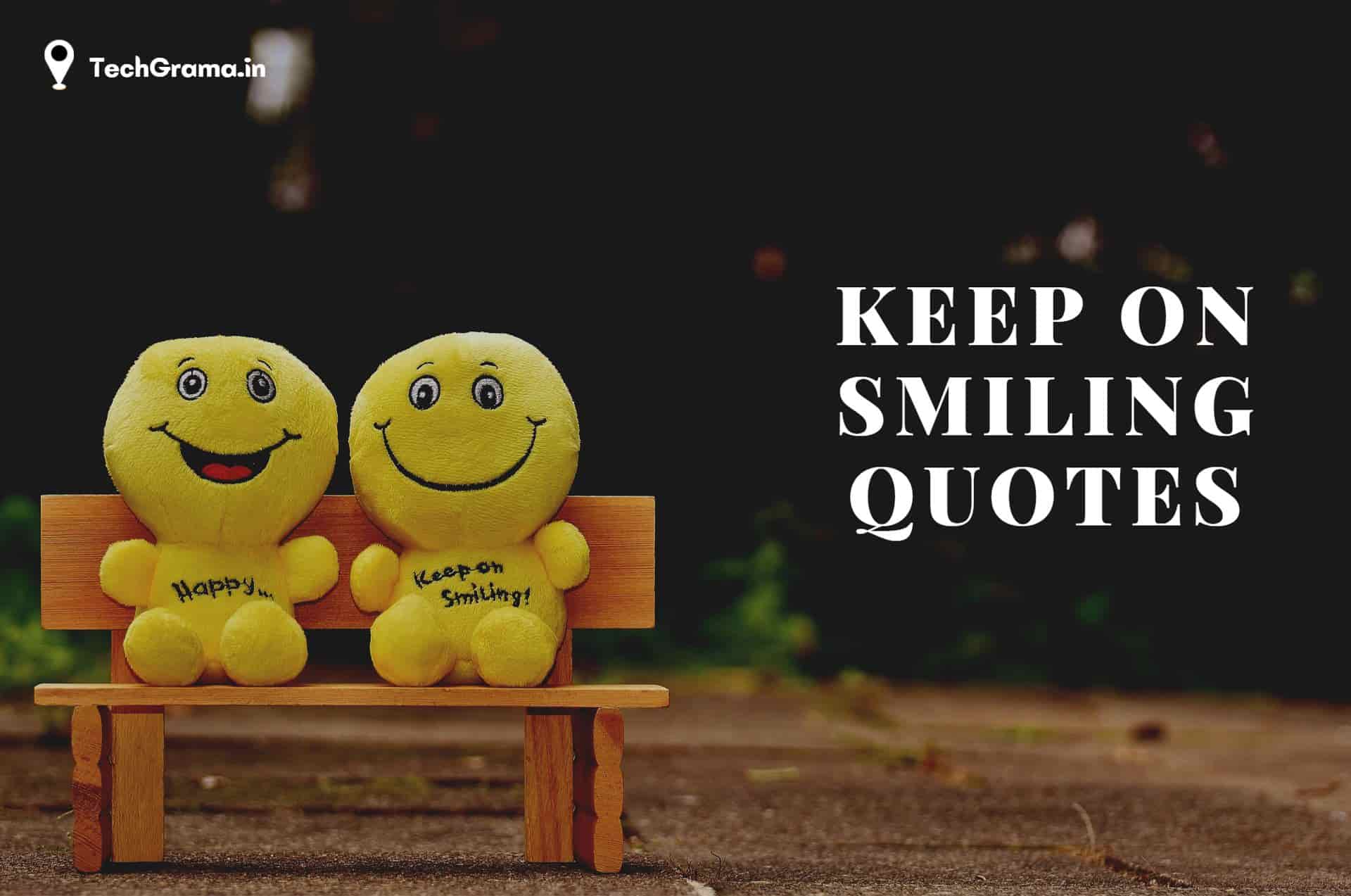 Best Keep Smiling Quotes For Instagram, Keep Smiling Caption, Always Keep Smiling Quotes, Keep Smiling Quotes For Best Friend, Always Keep Smiling And Be Happy, Keep on Smiling Quotes, Keep Smiling Keep Shining Quotes, Keep Smile Always, Keep Smiling Status, Keep Smiling Quotes For Him & Her.