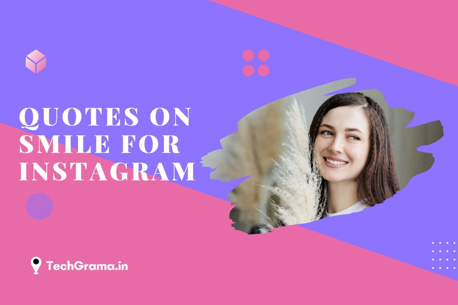 Top 230+ Smile Quotes For Instagram To Inspire You – TechGrama