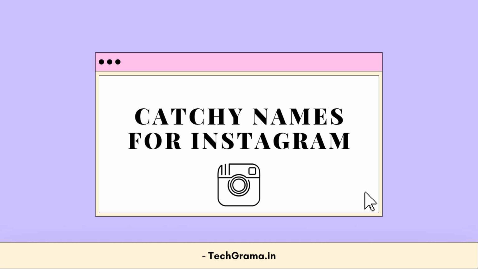 Top 390 Perfect Catchy Names For Instagram In 2024 Techgrama