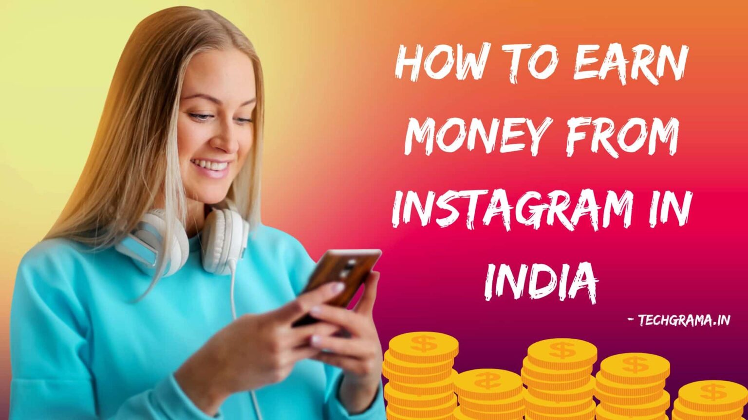 How To Earn Money From Instagram In India 2024 [11 Ways] TechGrama